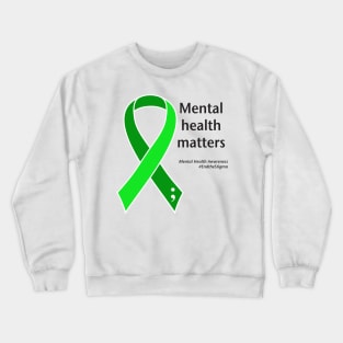 Mental health matters, black type Crewneck Sweatshirt